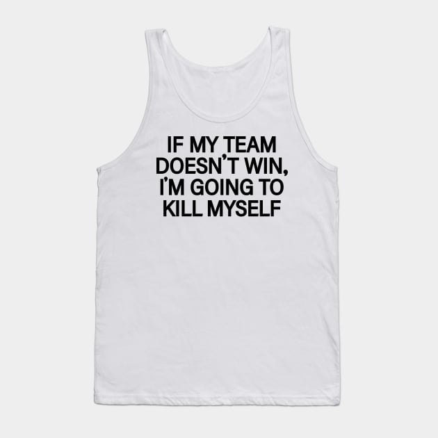 If my team doesn't win Tank Top by vintage-corner